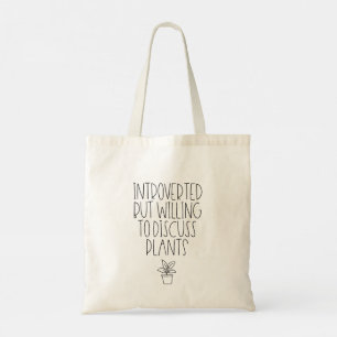 Introverted but willing to discuss plants tote bag