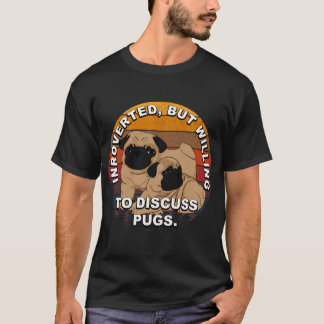 Introverted, but willing to discuss pugs-retro sun T-Shirt