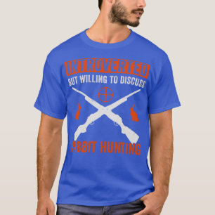 Introverted But Willing To Discuss Rabbit Hunting T-Shirt