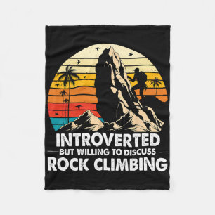 Introverted But Willing To Discuss Rock Climbing A Fleece Blanket