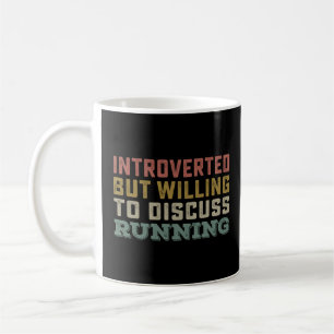 Introverted But Willing To Discuss Running Maratho Coffee Mug