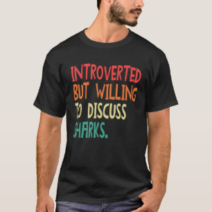 Introverted But Willing To Discuss Sharks For Men T-Shirt