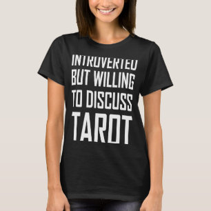 Introverted But Willing To Discuss Tarot T-Shirt