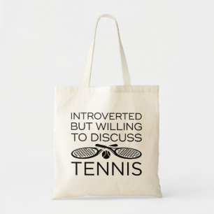 Introverted But Willing To Discuss Tennis Tote Bag