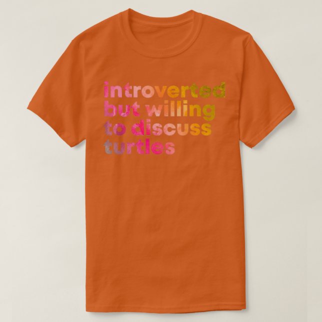 Introverted but willing to discuss Turtles in Wate T-Shirt (Design Front)