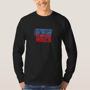 Introverted But Willing To Discuss Waco Texas Tx H T-Shirt