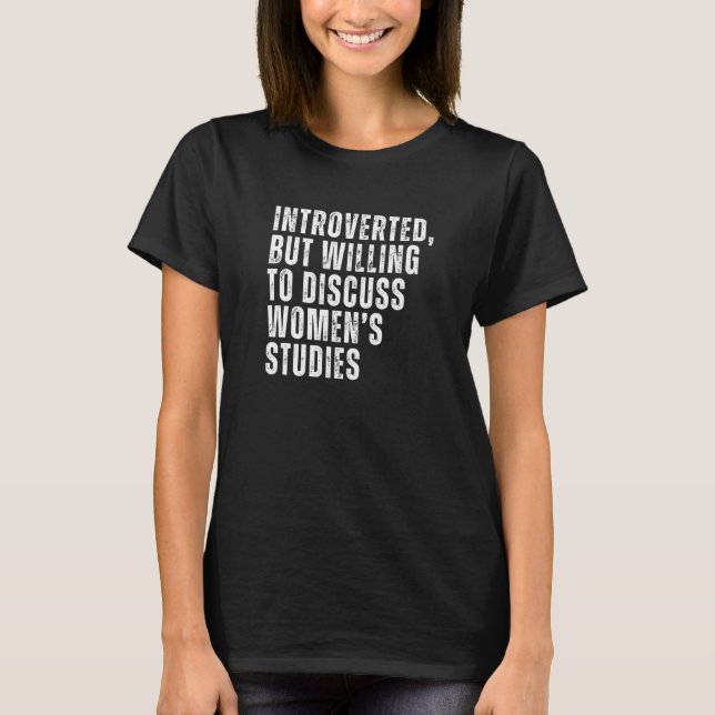 Introverted But Willing to Discuss Womenu2019s Stu T-Shirt (Front)