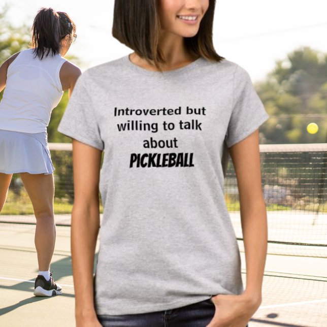 Introverted but willing to talk about Pickleball T-Shirt (Creator Uploaded)