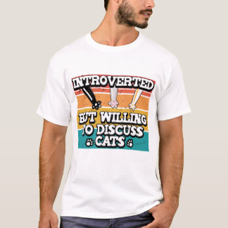 Introverted but willings to discuss cats, Cute Paw T-Shirt