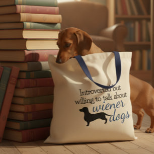 Introverted by willing to talk about Wiener Dogs Tote Bag