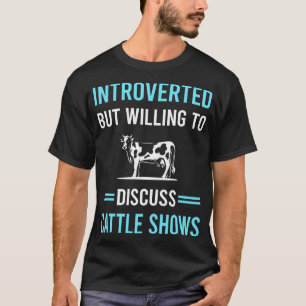 Introverted Cattle Show T-Shirt