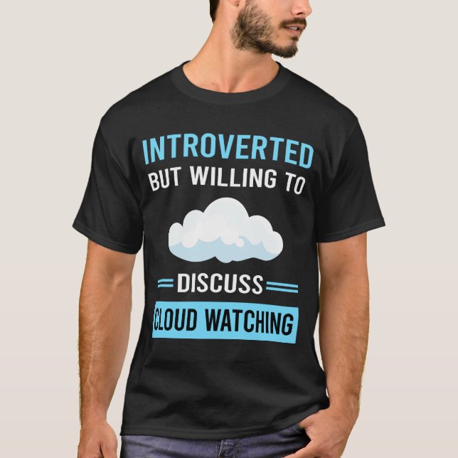 Introverted Cloud Watching T-Shirt (Front)