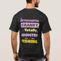 Introverted, Cranky, and Addicted to Fishing