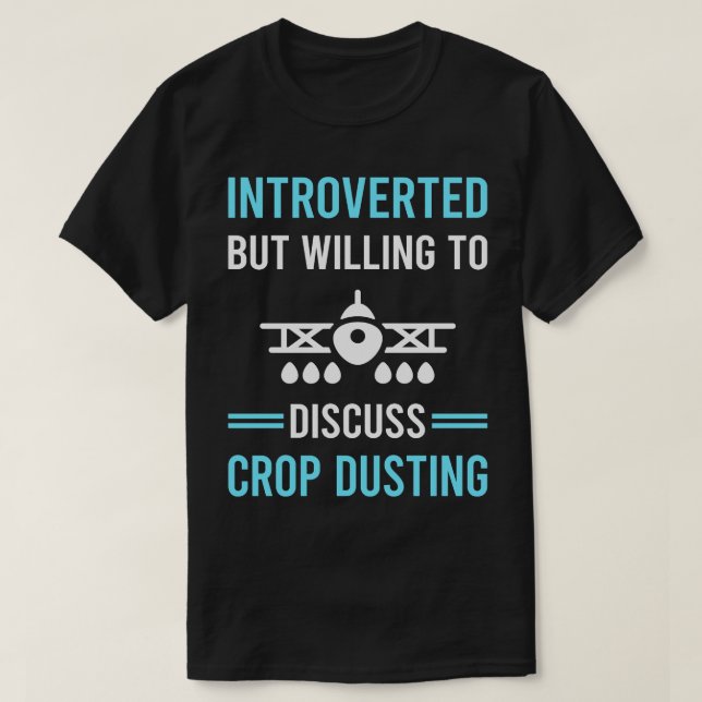 Introverted Crop Dusting Duster Cropdusting T-Shirt (Design Front)