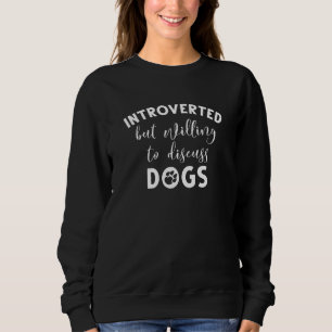 Introverted Dogs Sweatshirt
