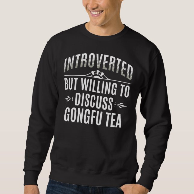 Introverted Gongfu Tea Sweatshirt (Front)