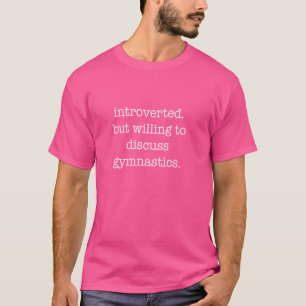 Introverted Gymnastics Lover - Funny Sarcastic Iro T-Shirt