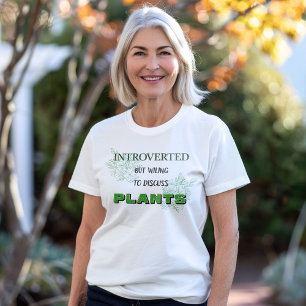 Introverted Mais Prêt À Discuter Du T-shirt Plante