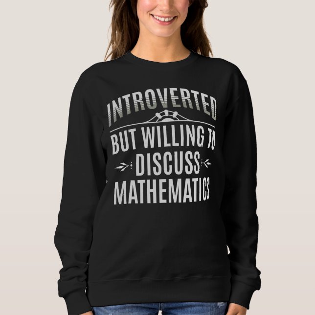 Introverted Mathematics Sweatshirt (Front)