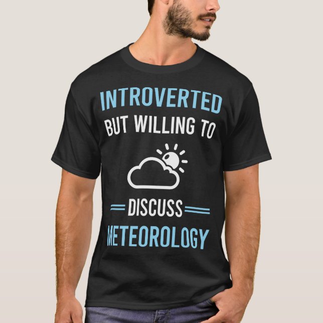 Introverted Meteorology Meteorologist T-Shirt (Front)