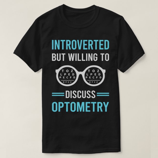 Introverted Optometry Optometrist T-Shirt (Design Front)