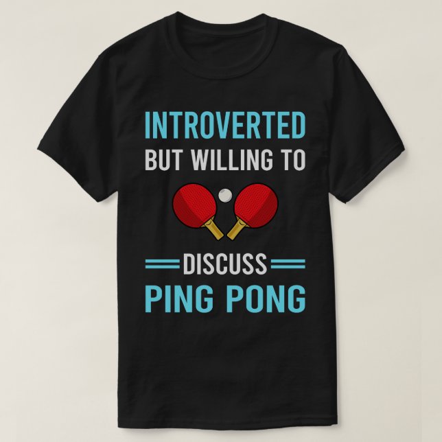 Introverted Ping Pong Table Tennis T-Shirt (Design Front)