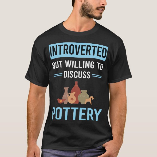 Introverted Pottery Potter T-Shirt (Front)
