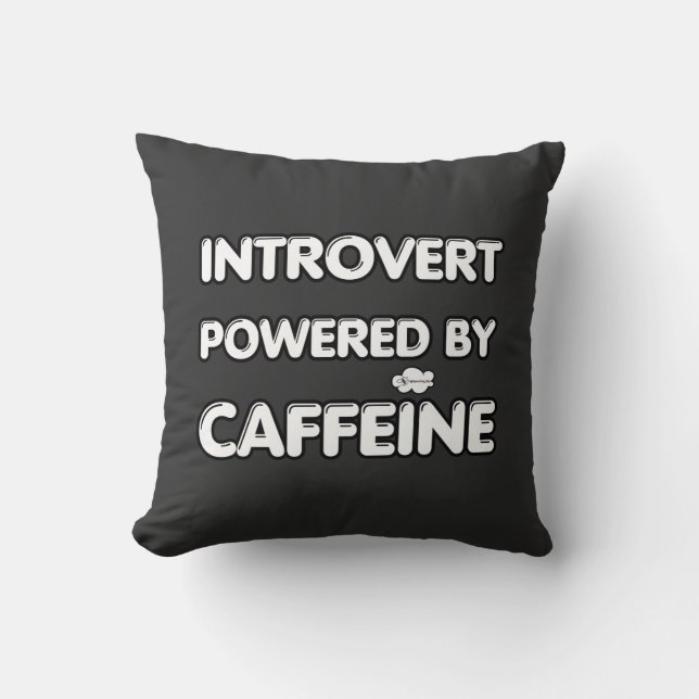 Introverted powered by caffeine  throw pillow (Front)