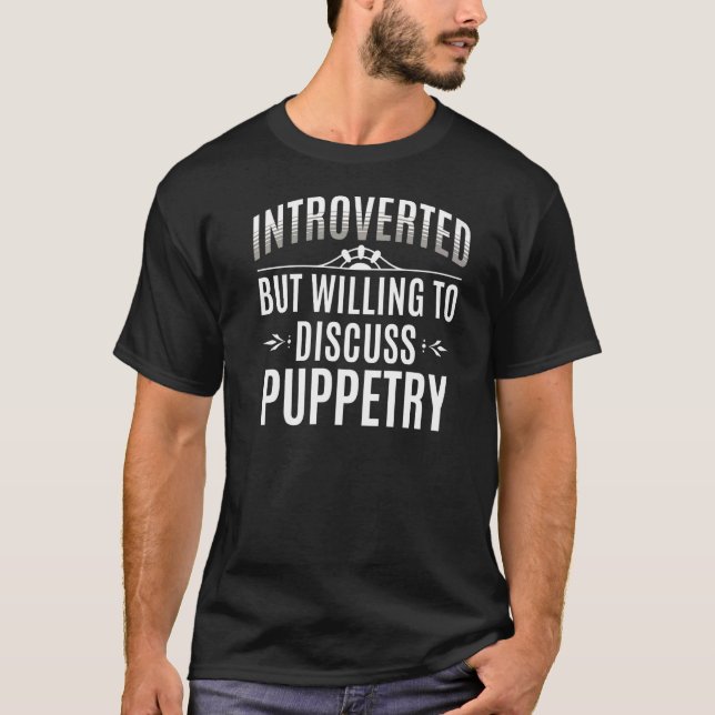 Introverted Puppetry T-Shirt (Front)