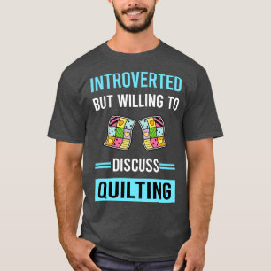 Introverted Quilt Quilter T-Shirt