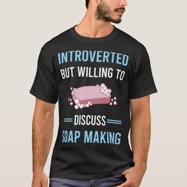 Introverted Soap Making Soapmaking T-Shirt (Front)