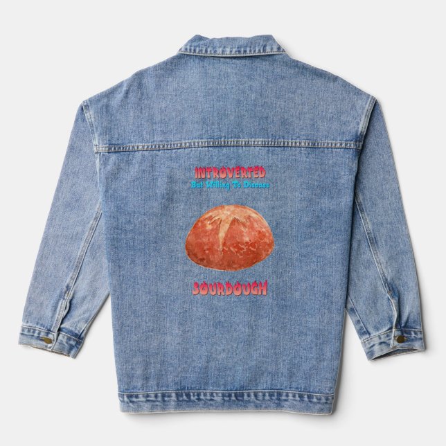 Introverted Sourdough Bread Funny Sayings Graphic  Denim Jacket (Back)