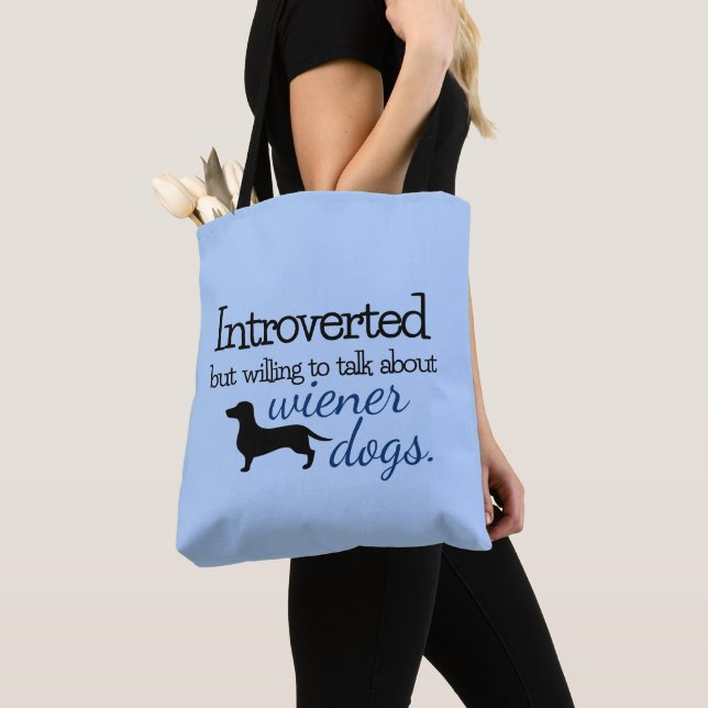 Introverted Willing to Talk About Wiener Dogs Bag (Close Up)
