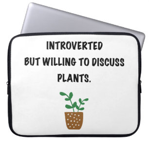 Introverts and plants. laptop sleeve