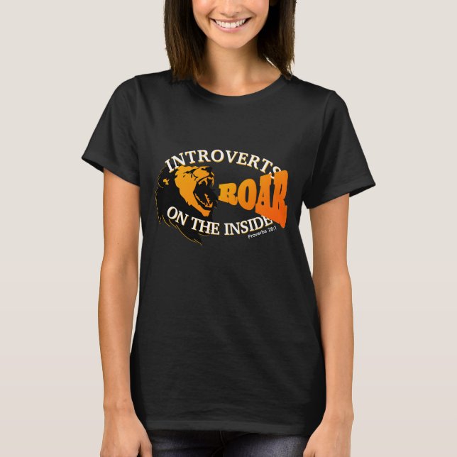 INTROVERTS ROAR ON THE INSIDE Introverted T-Shirt (Front)