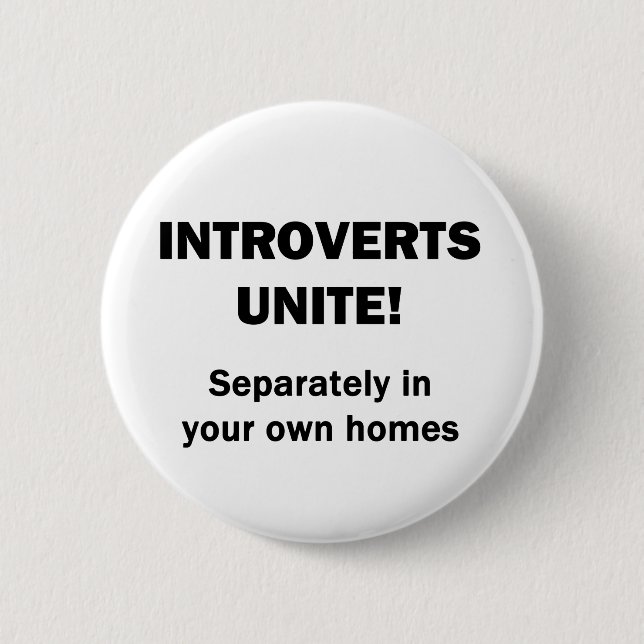 Introverts Unite! 2 Inch Round Button (Front)
