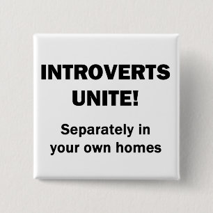 Introverts Unite! 2 Inch Square Button