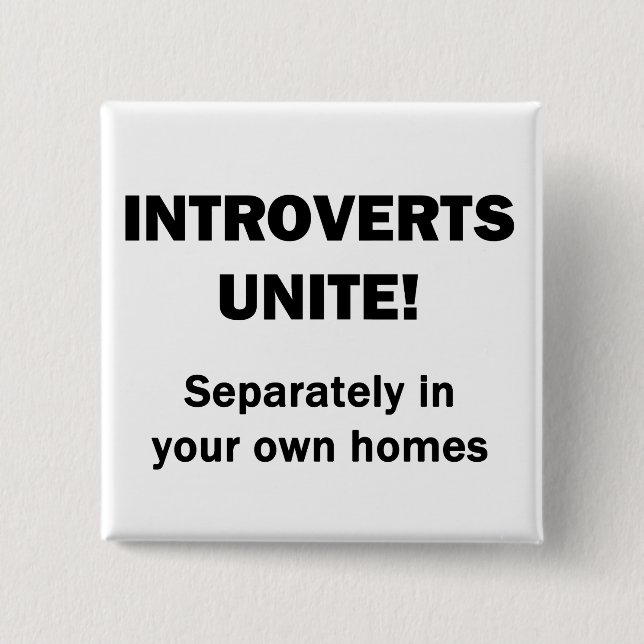Introverts Unite! 2 Inch Square Button (Front)