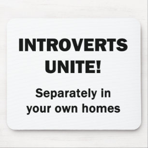 Introverts Unite! Mouse Pad