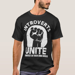 Introverts Unite Separately In Their Own Houses Gi T-Shirt