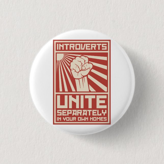 Introverts Unite Separately In Your Own Homes 1 Inch Round Button (Front)