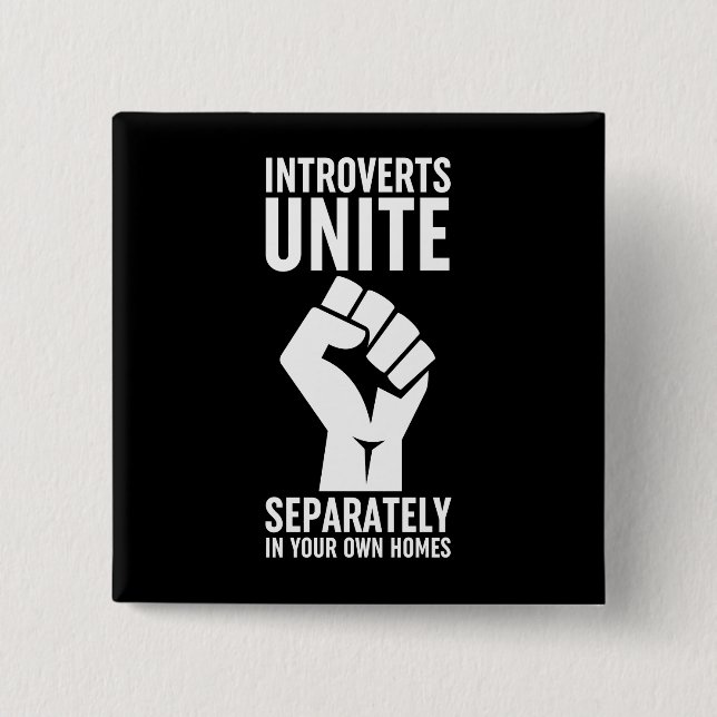 Introverts Unite Separately In Your Own Homes 2 Inch Square Button (Front)