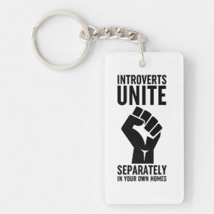 Introverts Unite Separately In Your Own Homes Keychain
