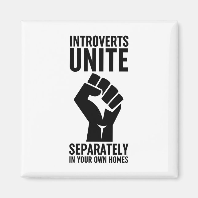 Introverts Unite Separately In Your Own Homes Magnet (Front)