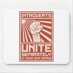 Introverts Unite Separately In Your Own Homes Mouse Pad