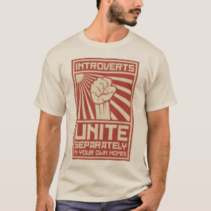Introverts Unite Separately In Your Own Homes T-Shirt