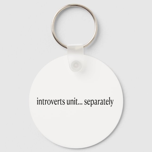 “Introverts Unite Separately” Keychain (Front)