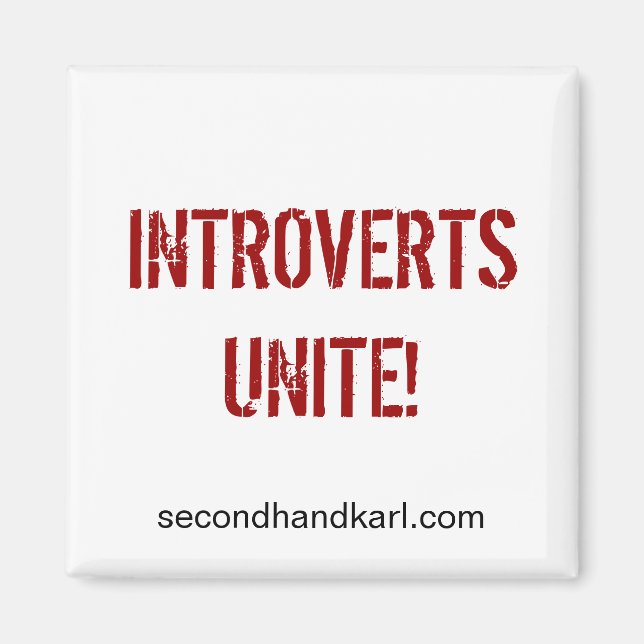 INTROVERTS UNITE! Square magnet (Front)