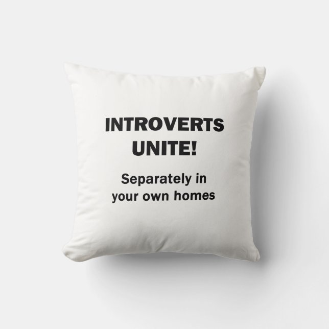 Introverts Unite! Throw Pillow (Front)