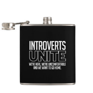 Introverts Unite: We want to go home Hip Flask